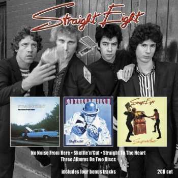 2CD Straight Eight: No Noise From Here/Shuffle 'n' Cut/Straight To The Heart
