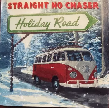 Straight No Chaser: Holiday Road