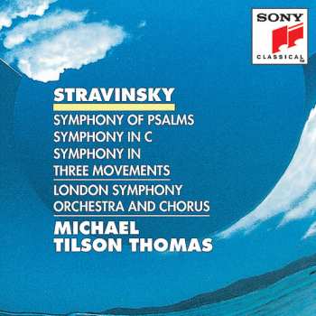 Album Igor Stravinsky: Symphony Of Psalms / Symphony In C / Symphony In Three Movements
