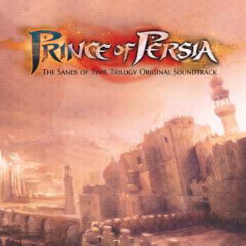 Album Stuart Chatwood: Prince of Persia: Sands of Time Trilogy (Original Soundtrack)
