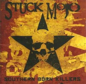 CD Stuck Mojo: Southern Born Killers