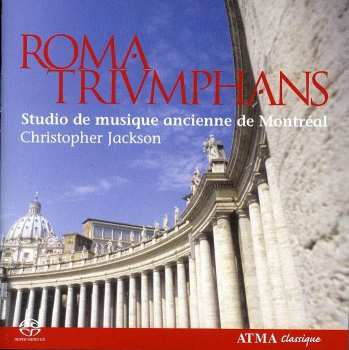 SACD Studio de Musique Ancienne de Montréal: Roma Triumphans
