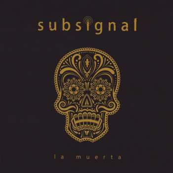 CD Subsignal: La Muerta  LTD | DIGI