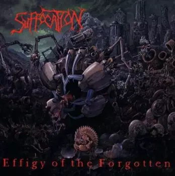 Suffocation: Effigy Of The Forgotten