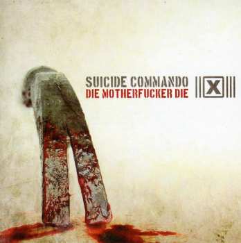 Album Suicide Commando: Die Motherfucker Die