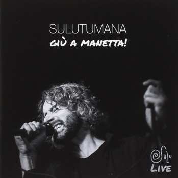 Album SULUTUMANa: Giù A Manetta!