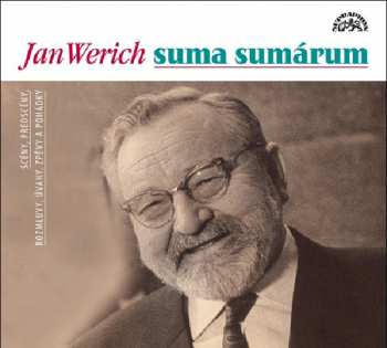 Album Jan Werich: Suma Sumárum. Scény, Předscény, Rozmluvy, Úvahy Zpěvy A Pohádky