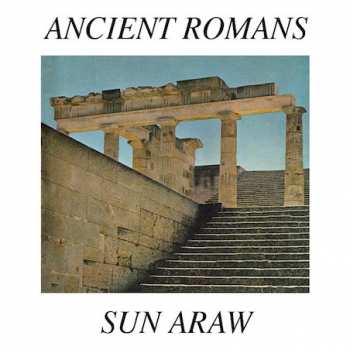 2LP Sun Araw: Ancient Romans CLR