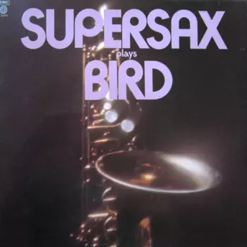 Supersax Plays Bird