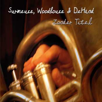 Album Surmeuse, Woodhouse, & DeHand: Zonder Titel