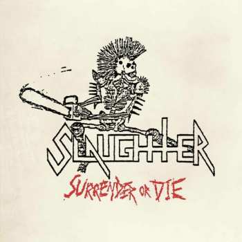 LP Slaughter: Surrender Or Die LTD | CLR