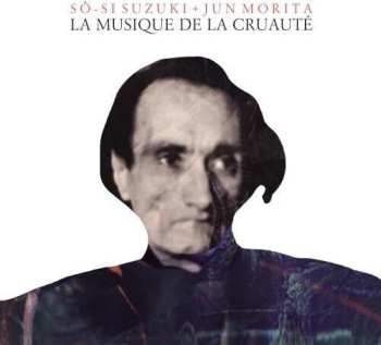 CD Suzuki,soushi: La Musique De La Cruaute