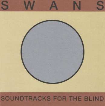 3CD Swans: Soundtracks For The Blind / Die Tür Ist Zu