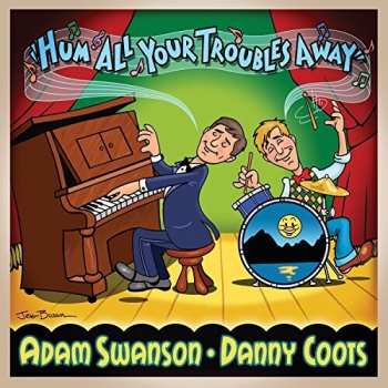 Album Swanson,adam / Coots,danny: Hum All Your Troubles Away
