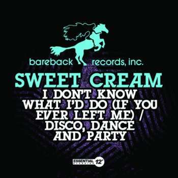 CD Sweet Cream: I Dont Know What Id Do / Disco Dance & Party