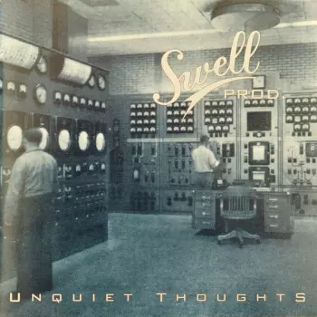 Swell Prod.: Unquiet Thoughts