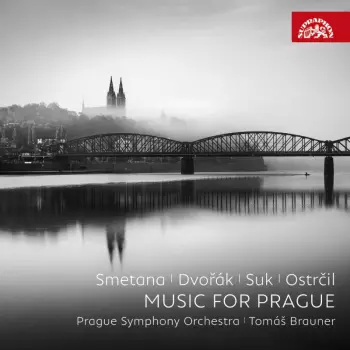 Smetana, Dvořák, Suk, Ostrčil: Hudba Pro Prahu