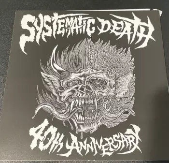 Systematic Death: 40th Anniversary