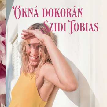 Album Szidi Tobias: Okná dokorán