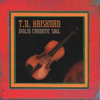 Album T. N. Krishnan: Violin Carnatic Soul
