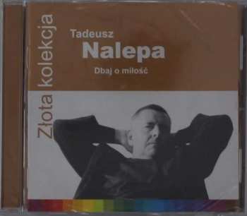 CD Tadeusz Nalepa: Dbaj O Miłość