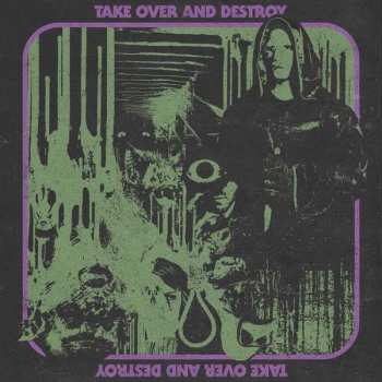 Album Take Over And Destroy: Take Over And Destroy