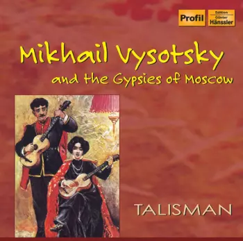 Talisman: Mikhail Vysotsky and the Gypsies of Moscow