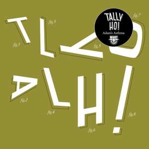 LP Tally Ho: Adam's Asthma