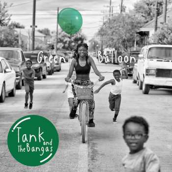 2LP Tank and the Bangas: Green Balloon