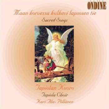 CD Tapiolan Kuoro: Maan Korvessa Kulkevi Lapsosen Tie (Sacred Songs)