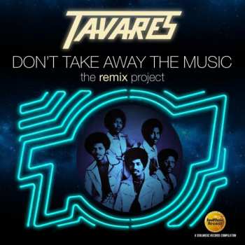 CD Tavares: Don't Take Away The Music (The Remix Project)