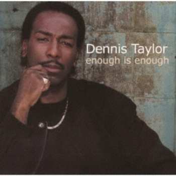 Album Taylor,dennis: Enough Is Enough