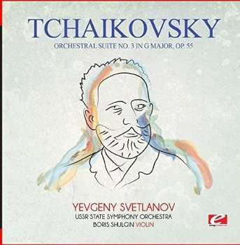 CD Pyotr Ilyich Tchaikovsky: Orchestral Suite No. 3 In G Major Op. 55