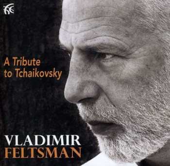 CD Pyotr Ilyich Tchaikovsky: A Tribute To Tchaikovsky