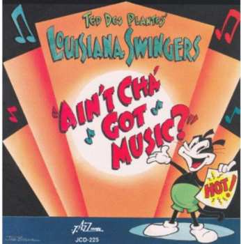Album Ted Des Plantes' Louisiana Swingers: Ain't Cha' Got Music?