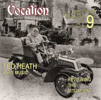 Album Ted Heath: Reviewing The Situation: Rare Transcription Recordings Volume 9
