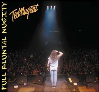 CD Ted Nugent: Full Bluntal Nugity
