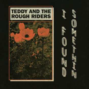 Album Teddy And The Rough Riders: I Found Somethin'