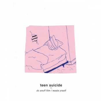 CD Teen Suicide: DC Snuff Film / Waste Yrself