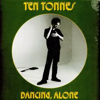 Ten Tonnes: Dancing Alone