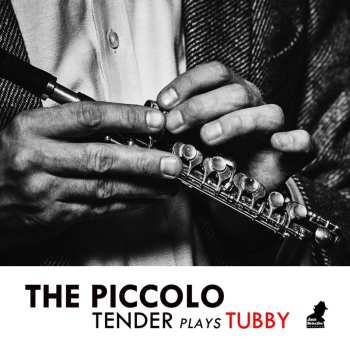 CD Tenderlonious: The Piccolo - Tender Plays Tubby