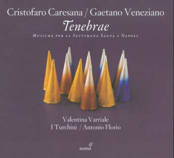 Album Gaetano Veneziano: Tenebrae - Musiche Per La Settimana Santa A Napoli