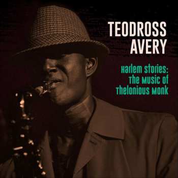 CD Teodross Avery: Harlem Stories: The Music Of Thelonious Monk