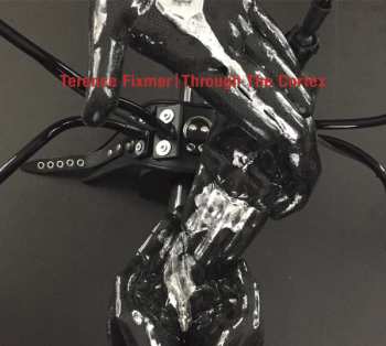 Album Terence Fixmer: Through The Cortex 