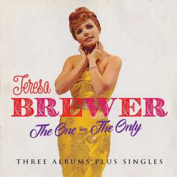 Album Teresa Brewer: The One -The Only - Three Albums Plus Singles