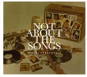 Terese Fredenwall: Not About The Songs