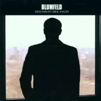Blumfeld: Testament Der Angst