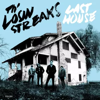 Th' Losin Streaks: Last House