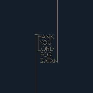 LP Thank You Lord For Satan: Thank You Lord For Satan