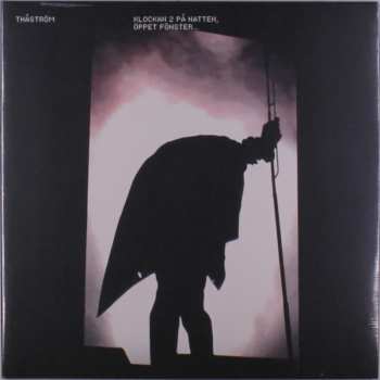 Album Thåström: Klockan Två På Natten, Öppet Fönster...